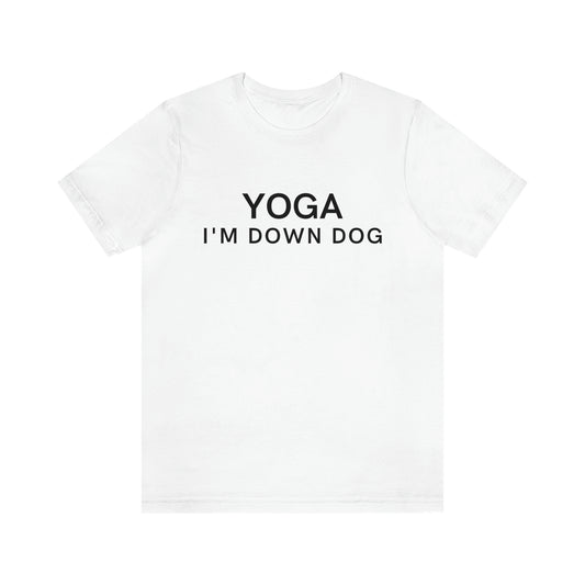 Yoga I'm Down Dog T-Shirt | EDGY T-Shirt Company | Funny Unisex Jersey Short Sleeve Tee